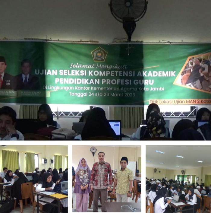 MAN 2 Kota Jambi Menjadi Tempat Penyelenggaraan Ujian Seleksi Kompetensi Akademik Pendidikan Profesi Guru dalam Jabatan Tahun 2023
