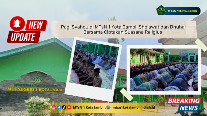 Pagi Syahdu di MTsN 1 Kota Jambi: Sholawat dan Dhuha Bersama Ciptakan Suasana Religius Pagi Syahdu di MTsN 1 Kota Jambi: Sholawat dan Dhuha Bersama Ciptakan Suasana Religius