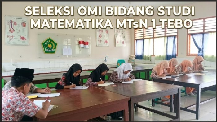 Jaring Bibit Unggul, Guru Matematika MTsN 1 Tebo Gelar Seleksi OMI Bidang Studi MTK di Laboratorium IPA Jaring Bibit Unggul, Guru Matematika MTsN 1 Tebo Gelar Seleksi OMI Bidang Studi MTK di Laboratorium IPA