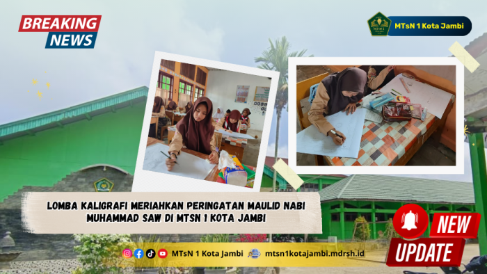 Lomba Kaligrafi Meriahkan Peringatan Maulid Nabi Muhammad SAW di MTsN 1 Kota Jambi Lomba Kaligrafi Meriahkan Peringatan Maulid Nabi Muhammad SAW di MTsN 1 Kota Jambi