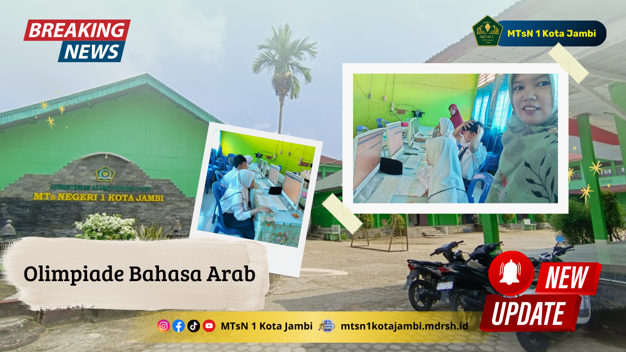 Empat Siswa, Satu Semangat : MTsN 1 Kota Jambi di Olimpiade Bahasa Arab Empat Siswa, Satu Semangat : MTsN 1 Kota Jambi di Olimpiade Bahasa Arab