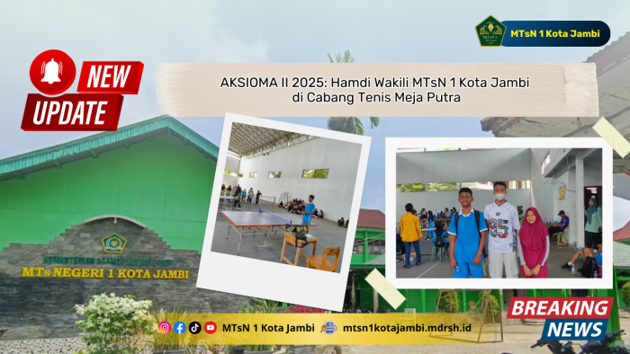 AKSIOMA II 2025: Hamdi Wakili MTsN 1 Kota Jambi di Cabang Tenis Meja Putra