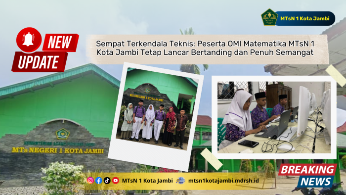 Sempat Terkendala Teknis: Peserta OMI Matematika MTsN 1 Kota Jambi Tetap Lancar Bertanding dan Penuh Semangat