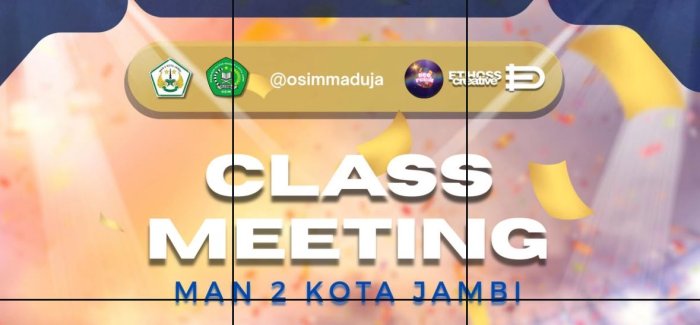 Sportif, Seru, Kompak! OSIM Siapkan Class Meeting 2025 untuk Semua Siswa MAN 2 Kota Jambi Sportif, Seru, Kompak! OSIM Siapkan Class Meeting 2025 untuk Semua Siswa MAN 2 Kota Jambi
