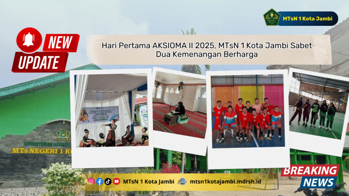 Hari Pertama AKSIOMA II 2025, MTsN 1 Kota Jambi Sabet Dua Kemenangan Berharga